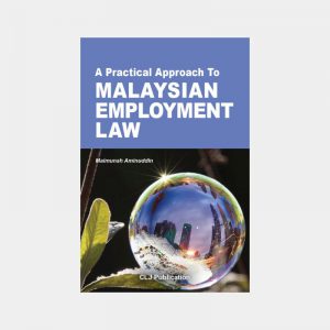 A Practical Approach To Malaysian Employment Law