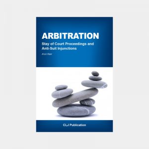 Arbitration: Stay of Court Proceedings and Anti-Suit Injunctions