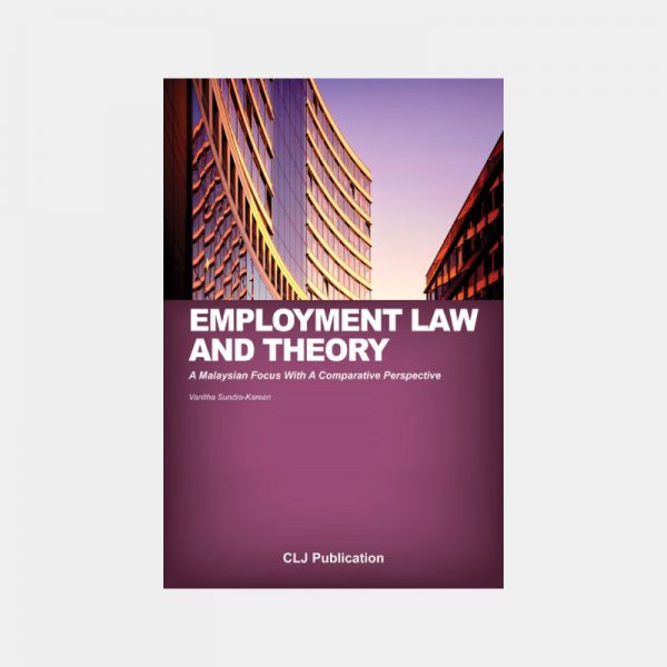 Employment Law And Theory A Malaysian Focus With A Comparative Perspective
